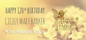 Flower Fairy Illustrator Cicely Mary Barker's 120th Birthday